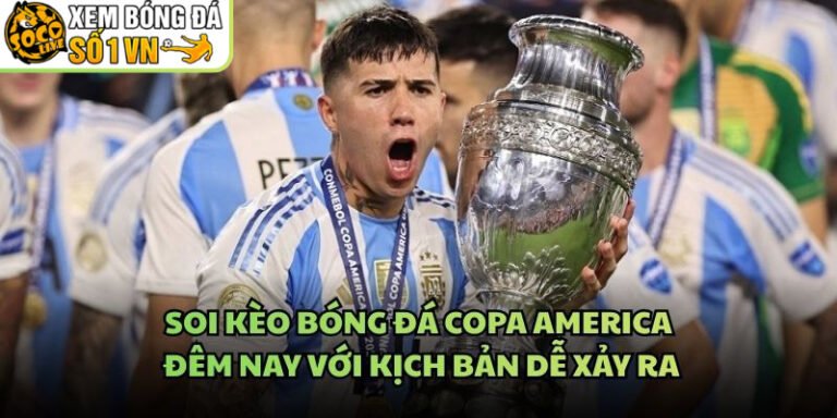 Soi Kèo Bóng Đá Copa America Đêm Nay