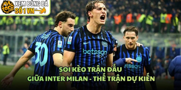 Soi Kèo Trận Đấu Giữa Inter Milan